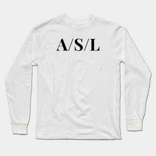 A/S/L Long Sleeve T-Shirt